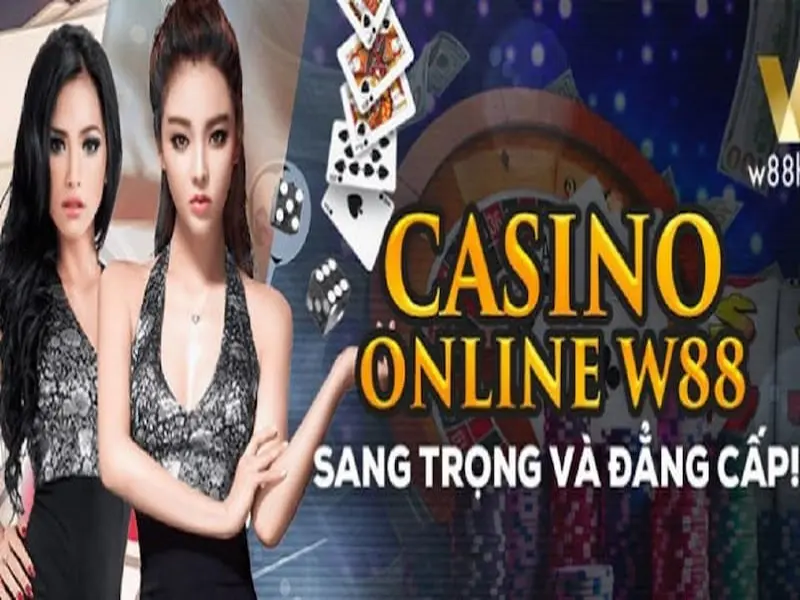 Casino trực tuyến W88 chơi cực dễ thắng với 4 bước