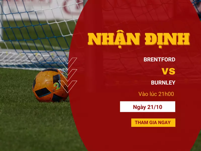 Nhận định bóng đá trận đấu Brentford vs Burnley