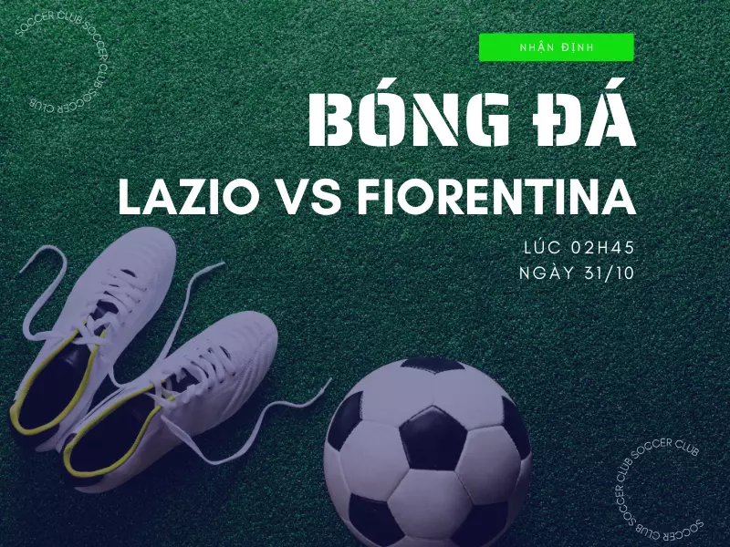 trận Lazio vs Fiorentina