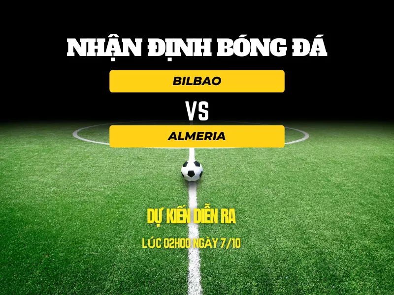 Nhận định bóng đá trận đấu Bilbao vs Almeria