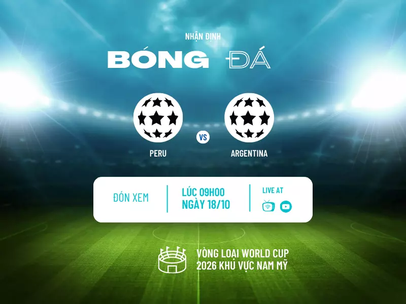 Nhận định bóng đá trận đấu Peru vs Argentina
